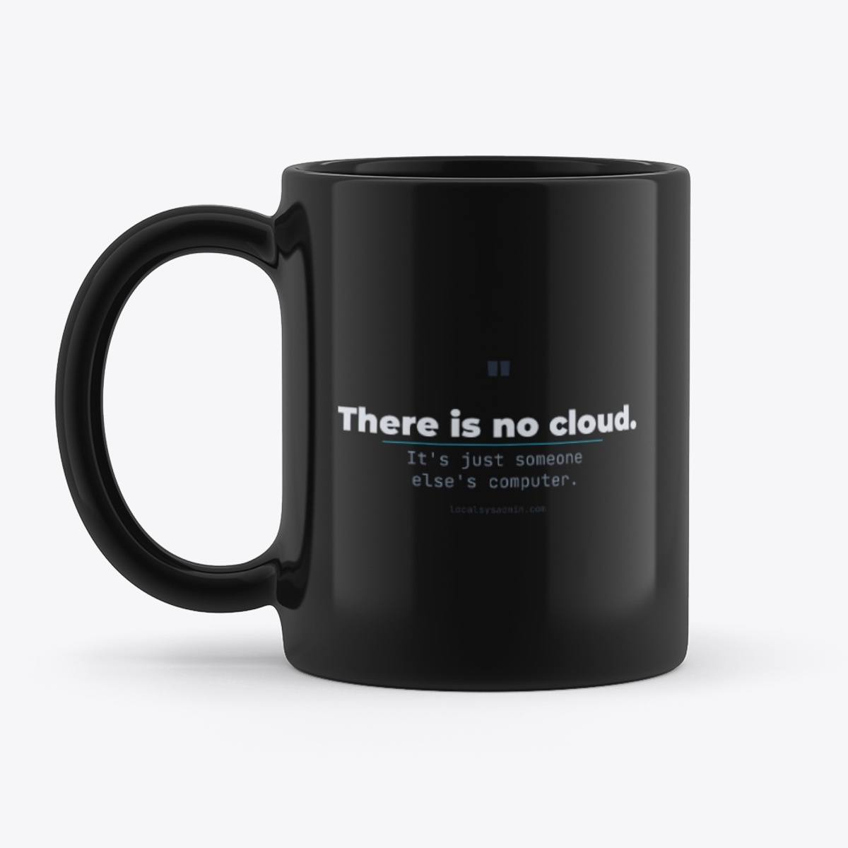 No Cloud Mug | LocalSysAdmin Tech